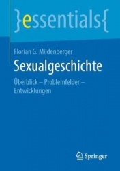 Sexualgeschichte : Überblick – Problemfelder – Entwicklungen
