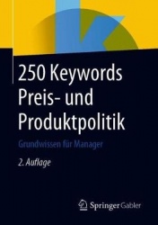 250 Keywords Preis- und Produktpolitik : Grundwissen für Manager