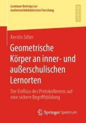 Geometrische Körper an inner- und außerschulischen Lernorten - Der Einfluss des Protokollierens auf eine sichere Begriffsbildung