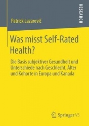 Was misst Self-Rated Health? - Die Basis subjektiver Gesundheit und Unterschiede nach Geschlecht, Alter und Kohorte in Europa un