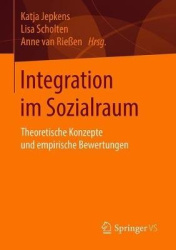 Integration im Sozialraum : Theoretische Konzepte und empirische Bewertungen