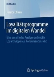 Loyalitätsprogramme im digitalen Wandel : Eine empirische Analyse zu Mobile Loyalty Apps aus Konsumentensicht