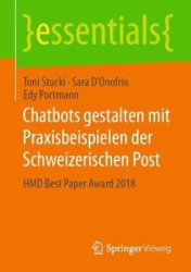 Chatbots gestalten mit Praxisbeispielen der Schweizerischen Post - HMD Best Paper Award 2018
