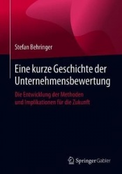 Eine kurze Geschichte der Unternehmensbewertung - Die Entwicklung der Methoden und Implikationen für die Zukunft