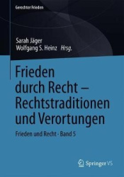 Frieden durch Recht – Rechtstraditionen und Verortungen : Frieden und Recht • Band 5