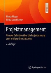 Projektmanagement : Von der Definition über die Projektplanung zum erfolgreichen Abschluss