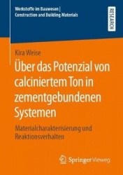 Über das Potenzial von calciniertem Ton in zementgebundenen Systemen : Materialcharakterisierung und Reaktionsverhalten