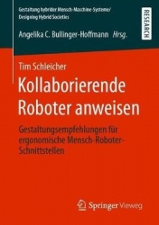Kollaborierende Roboter anweisen : Gestaltungsempfehlungen für ergonomische Mensch-Roboter-Schnittstellen