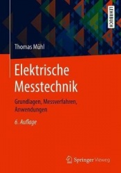 Elektrische Messtechnik : Grundlagen, Messverfahren, Anwendungen