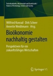 Bioökonomie nachhaltig gestalten : Perspektiven für ein zukunftsfähiges Wirtschaften