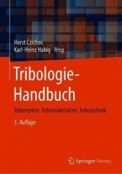 Tribologie-Handbuch : Tribometrie, Tribomaterialien, Tribotechnik