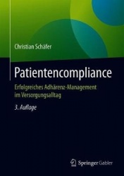 Patientencompliance : Erfolgreiches Adhärenz-Management im Versorgungsalltag