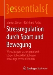 Stressregulation durch Sport und Bewegung - Wie Alltagsbelastungen durch körperliche Aktivität besser bewältigt werden können