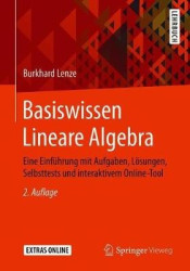Basiswissen Lineare Algebra : Eine Einführung mit Aufgaben, Lösungen, Selbsttests und interaktivem Online-Tool