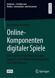 Online-Komponenten digitaler Spiele : Eine rechtliche Untersuchung ihres Supports, ihrer Wiederherstellung und ihrer