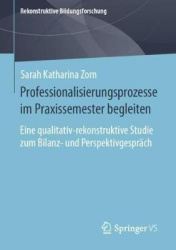 Professionalisierungsprozesse im Praxissemester begleiten - Eine qualitativ-rekonstruktive Studie zum Bilanz- und Perspektivgesp