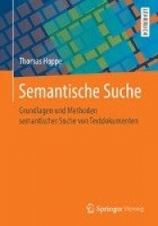 Semantische Suche : Grundlagen und Methoden semantischer Suche von Textdokumenten