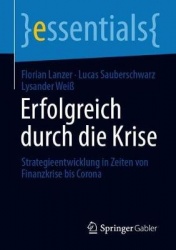 Erfolgreich durch die Krise : Strategieentwicklung in Zeiten von Finanzkrise bis Corona