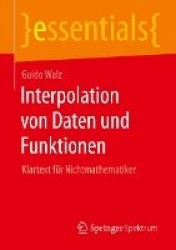 Interpolation von Daten und Funktionen : Klartext für Nichtmathematiker