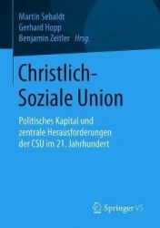 Christlich-Soziale Union - Politisches Kapital und zentrale Herausforderungen der CSU im 21. Jahrhundert