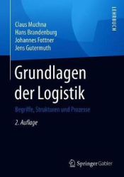 Grundlagen der Logistik : Begriffe, Strukturen und Prozesse