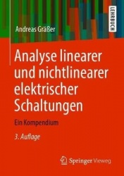 Analyse linearer und nichtlinearer elektrischer Schaltungen : Ein Kompendium