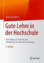Gute Lehre in der Hochschule : Praxistipps zur Planung und Gestaltung von Lehrveranstaltungen