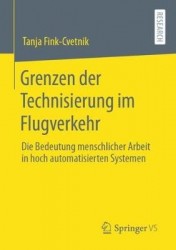 Grenzen der Technisierung im Flugverkehr : Die Bedeutung menschlicher Arbeit in hoch automatisierten Systemen
