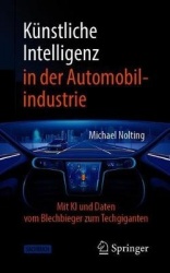 Künstliche Intelligenz in der Automobilindustrie - Mit KI und Daten vom Blechbieger zum Techgiganten