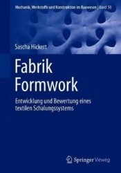 Fabrik Formwork : Entwicklung und Bewertung eines textilen Schalungssystems