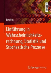 Einführung in Wahrscheinlichkeitsrechnung, Statistik und Stochastische Prozesse