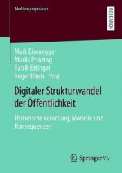 Digitaler Strukturwandel der Öffentlichkeit - Historische Verortung, Modelle und Konsequenzen