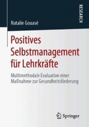 Positives Selbstmanagement für Lehrkräfte : Multimethodale Evaluation einer Maßnahme zur Gesundheitsförderung