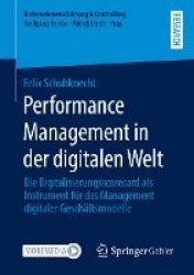 Performance Management in der digitalen Welt - Die Digitalisierungsscorecard als Instrument für das Management digitaler Geschäf