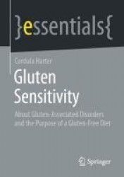 Gluten Sensitivity - About Gluten-Associated Disorders and the Purpose of a Gluten-Free Diet