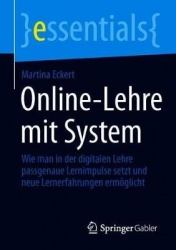 Online-Lehre mit System : Wie man in der digitalen Lehre passgenaue Lernimpulse setzt und neue Lernerfahrungen ermöglicht
