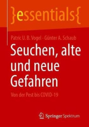 Seuchen, alte und neue Gefahren : Von der Pest bis COVID-19