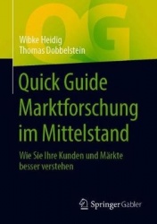Quick Guide Marktforschung im Mittelstand - Wie Sie Ihre Kunden und Märkte besser verstehen