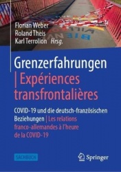 Grenzerfahrungen | Expériences transfrontalières - COVID-19 und die deutsch-französischen Beziehungen | Les relations franco-all