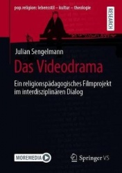 Das Videodrama : Ein religionspädagogisches Filmprojekt im interdisziplinären Dialog