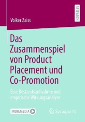 Das Zusammenspiel von Product Placement und Co-Promotion - Eine Bestandsaufnahme und empirische Wirkungsanalyse