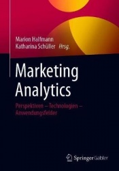 Marketing Analytics - Perspektiven – Technologien – Anwendungsfelder