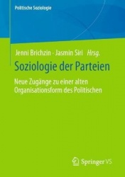 Soziologie der Parteien : Neue Zugänge zu einer alten Organisationsform des Politischen