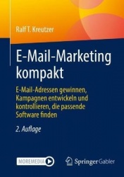 E-Mail-Marketing kompakt - E-Mail-Adressen gewinnen, Kampagnen entwickeln und kontrollieren, die passende Software finden