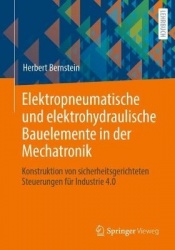 Elektropneumatische und elektrohydraulische Bauelemente in der Mechatronik - Konstruktion von sicherheitsgerichteten Steuerungen