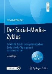Der Social-Media-Zyklus : Schritt für Schritt zum systematischen Social-Media-Management im Unternehmen