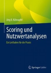 Scoring und Nutzwertanalysen - Ein Leitfaden für die Praxis