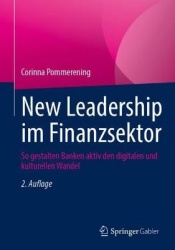 New Leadership im Finanzsektor : So gestalten Banken aktiv den digitalen und kulturellen Wandel