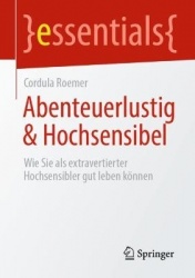Abenteuerlustig & Hochsensibel : Wie Sie als extravertierter Hochsensibler gut leben können