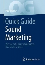 Quick Guide Sound Marketing : Wie Sie mit akustischen Reizen Ihre Marke stärken